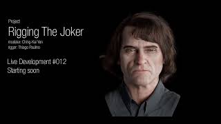 The Joker Project - Live Facial Rigging #012