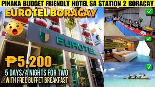 LOOK ! PINAKAMURANG HOTEL WITH BUFFET BREAKFAST SA BORACAY | EUROTEL BORACAY HOTEL | ROOM TOUR 2025