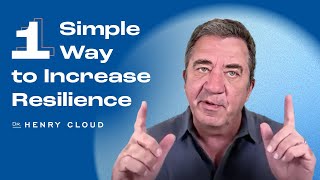 Use this one simple technique to up your resilience right now! | Dr. Henry Cloud