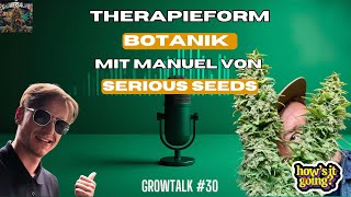 Growtalk #30 | Therapieform Botanik – Echte Genetik, Pflanzenkunde & Serious Seeds | Mit Manuel