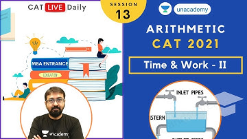 Time and Work - II | Arithmetic | Quantitative Ability | CAT 2021 | Ronak Shah