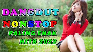 DANGDUT REMIX 2022 PALING DICARI | DANGDUT TERBARU FULL BASS