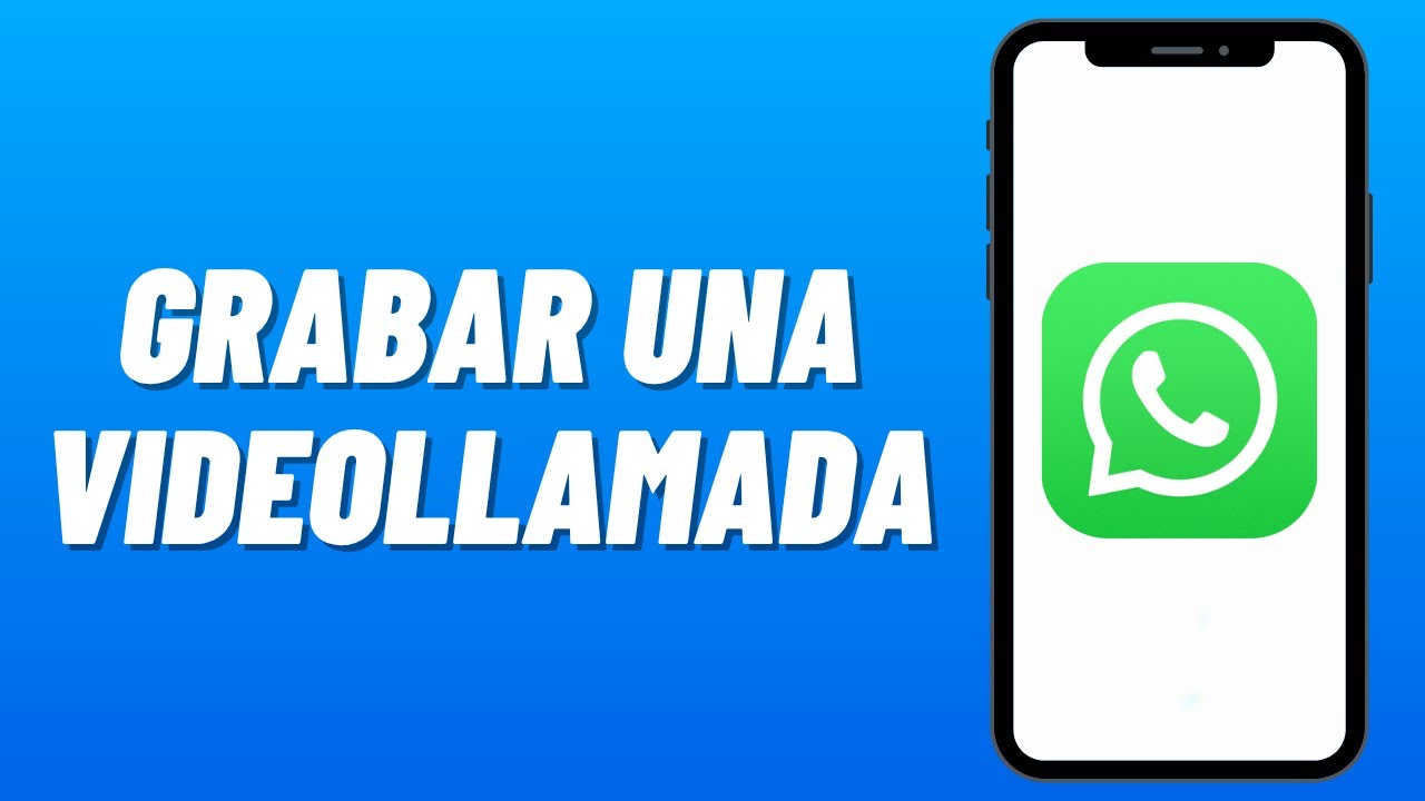Cómo GRABAR una VIDEOLLAMADA de WHATSAPP con AUDIO INCLUIDO (2026) Paso a Paso