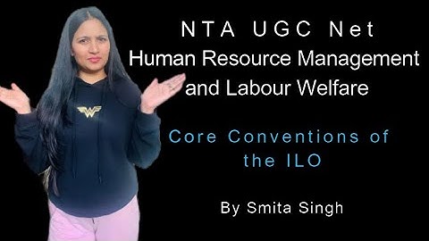 UGC Net Core Conventions of ILO I Smita SIngh Edutainment