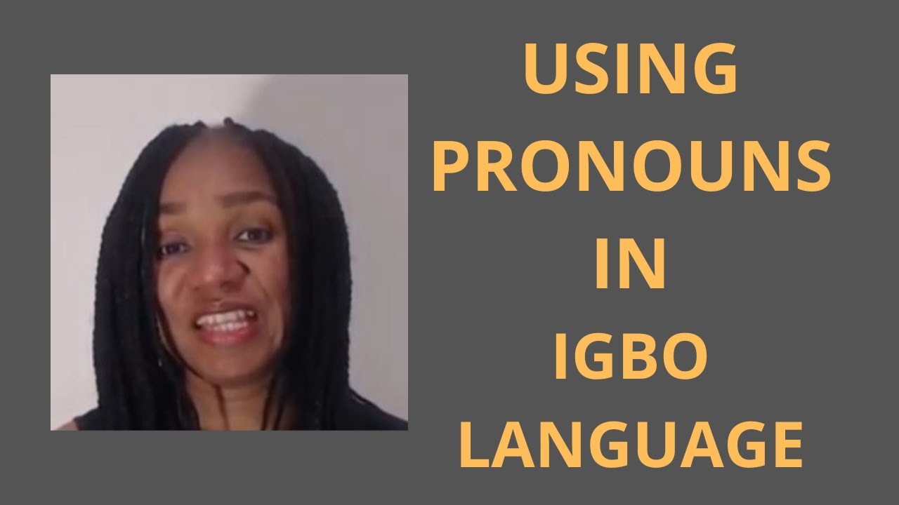 Learn Igbo Nnọchiaha (Pronouns) YouTube