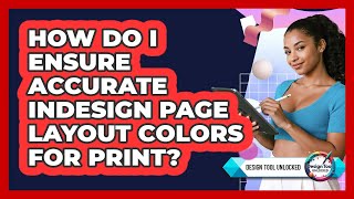 How Do I Ensure Accurate InDesign Page Layout Colors For Print? - Design Tool Unlocked