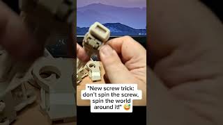 New Screw Trick
