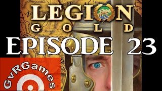 Legion Gold - Episode 23: Ups and Downs...