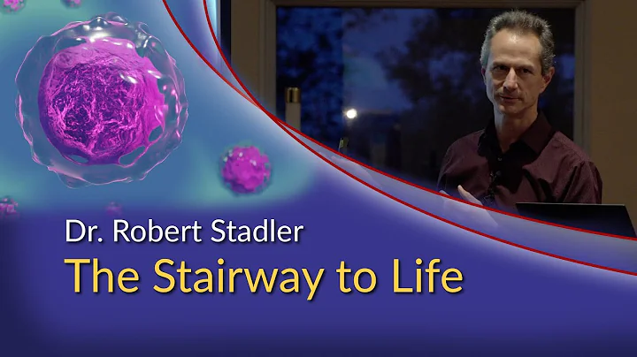 Dr. Robert Stadler - The Stairway to Life