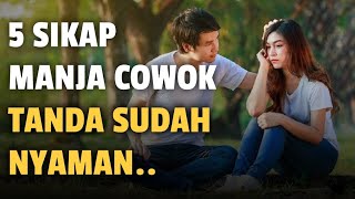 5 SIKAP MANJA COWOK TANDA SUDAH NYAMAN - Jonathan Manullang