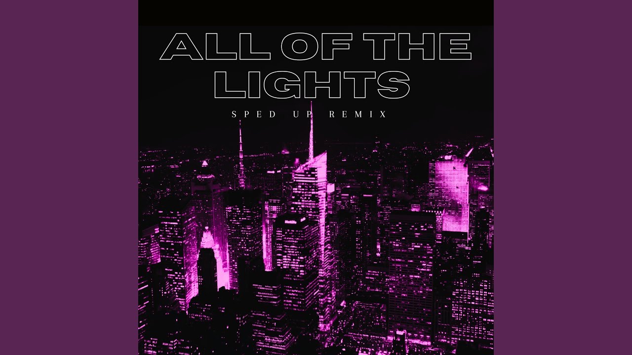 All Of The Lights (Sped Up) YouTube Music