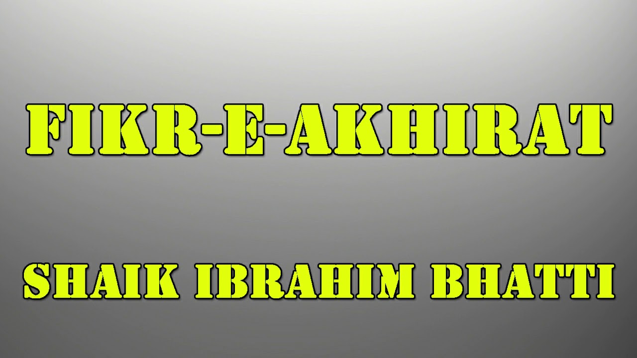 Fikr e Akhirat by Shaik Ibrahim Bhatti