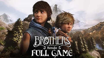 Brothers: A Tale Of Two Sons Remake - Gameplay Walkthrough (FULL GAME) (All Trophies)