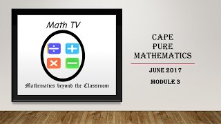 PURE MATHEMATICS UNIT 1| JUNE 2018| MODULE 3| DIIFERENTION, INTEGRATION AND LIMITS