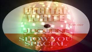 J Bourne   -  "Show You Special"  (Mike Dominico Vocal Edit)