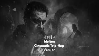 Sagopa Kajmer - Meftun (Cinematic Trip - Hop Version)