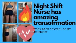 This Night Shift Nurse lost 10% of her bodyweight in 90 days