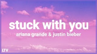 Ariana Grande, Justin Bieber - Stuck With You (Lyrics) 🎵