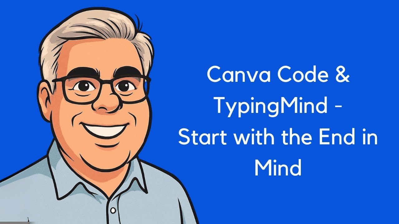 Canva Code & TypingMind - Start w/ the End in Mind - YouTube