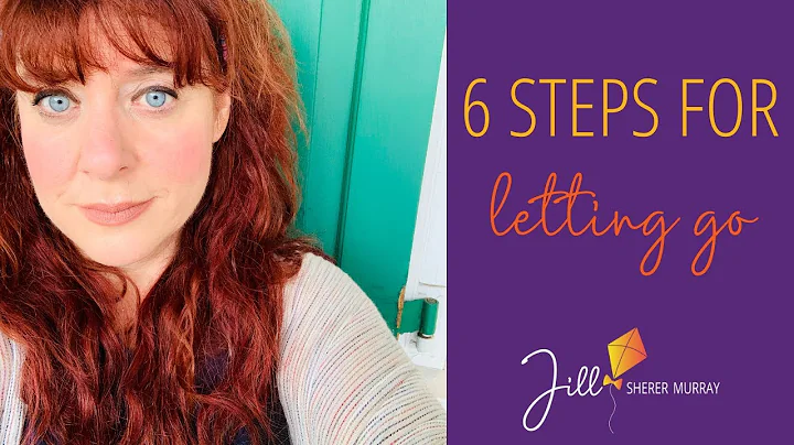 6 Steps for Letting Go