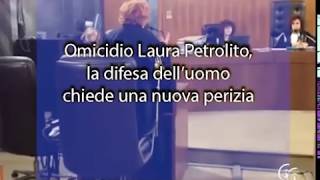 Omicidio Laura Petrolito, la difesa dell’uomo chiede una nuova perizia