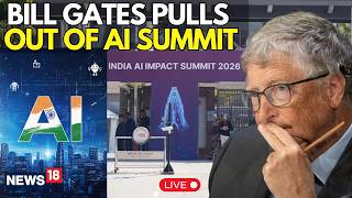 LIVE From India AI Summit 2026 | Bill Gates Pulls Out Of AI Impact Summit, Won't Deliver Key Address