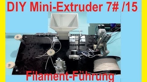 DIY 3D Printing Filament 1 kilo / hour #7 / 15  Filament Führung