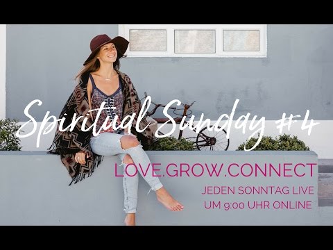 Spiritual Sunday Live Webinar #4 - Intention: Die Antwort ist Liebe. Egal was die Frage ist.