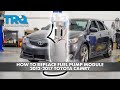 How to Replace Fuel Pump Module 2012-2017 Toyota Camry