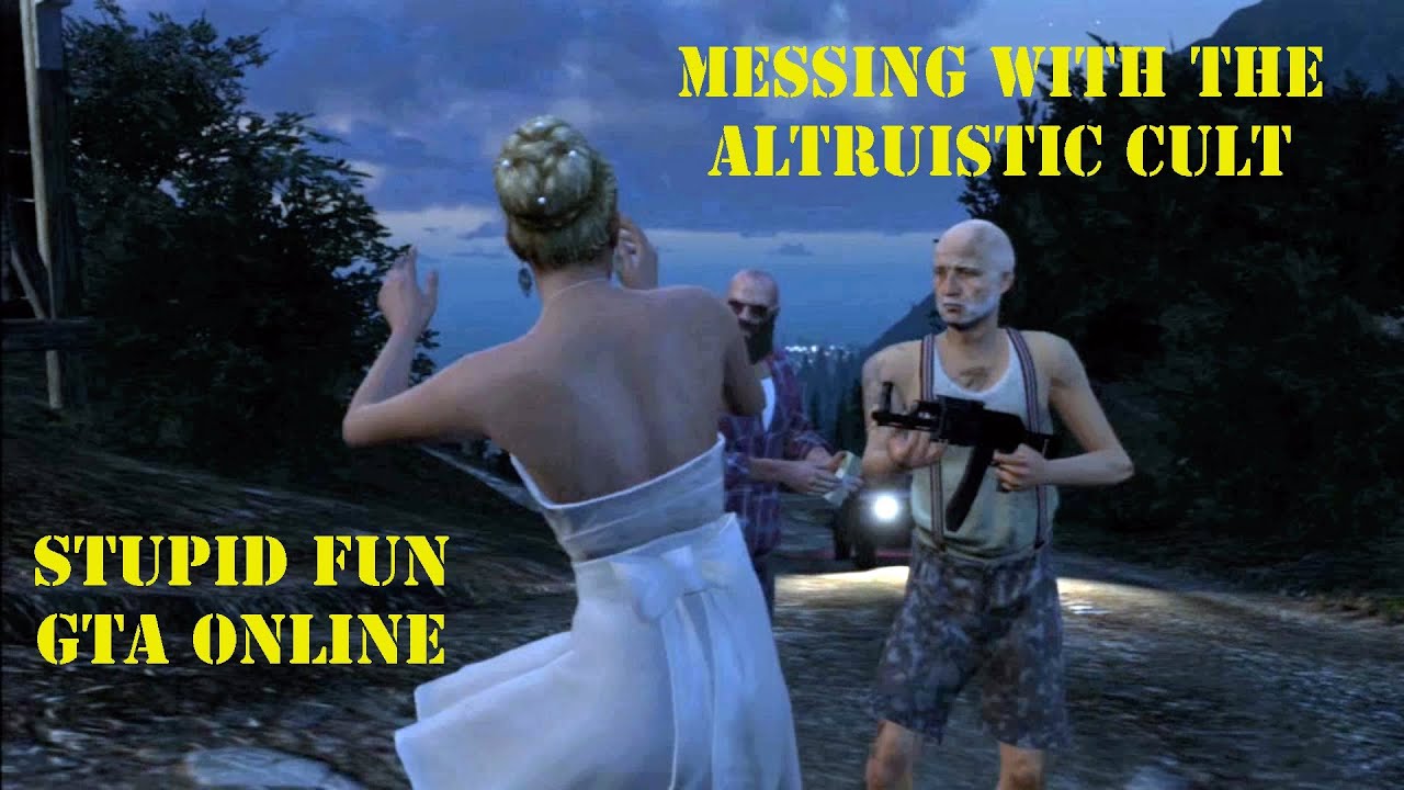 Messing with the Altruistic Cult (Stupid Fun GTA Online) YouTube