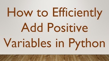 How to Efficiently Add Positive Variables in Python