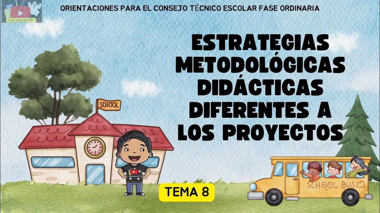 TEMA 8: Estrategias metodológicas didácticas diferentes a los proyectos