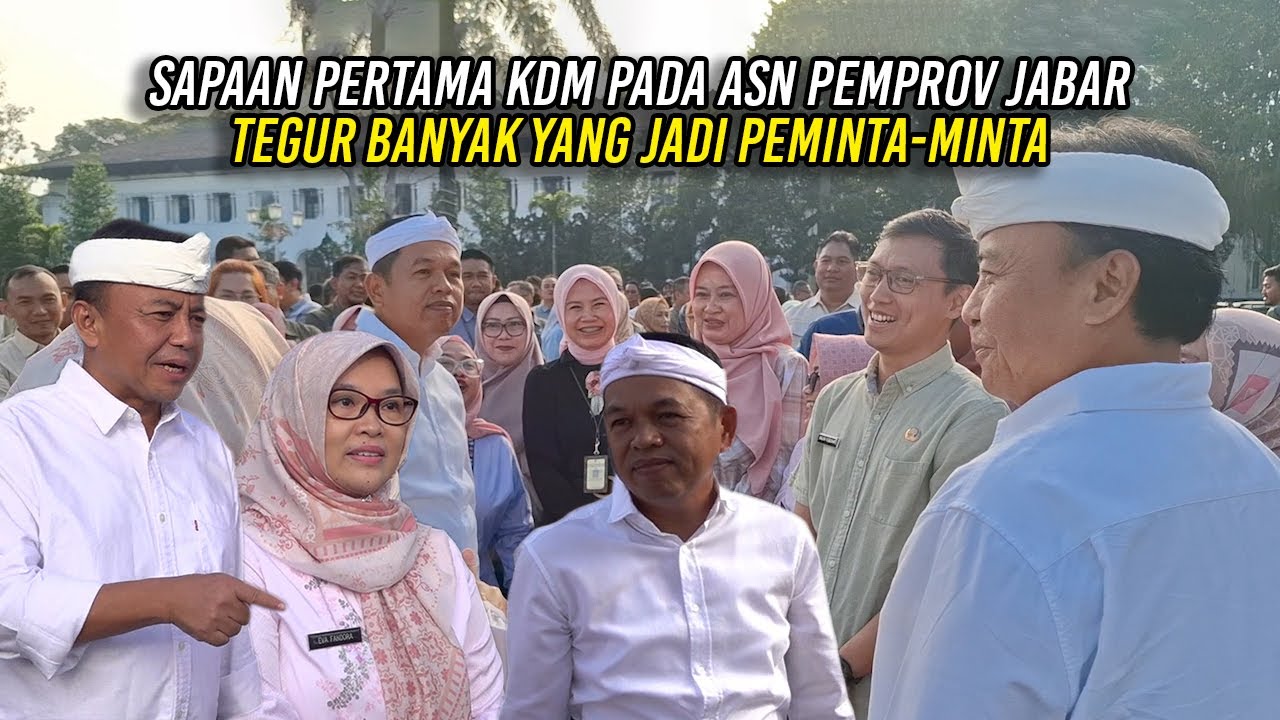 SAPAAN PERTAMA KDM PADA ASN PEMPROV JABAR | TEGUR BANYAK YANG JADI PEMINTA-MINTA