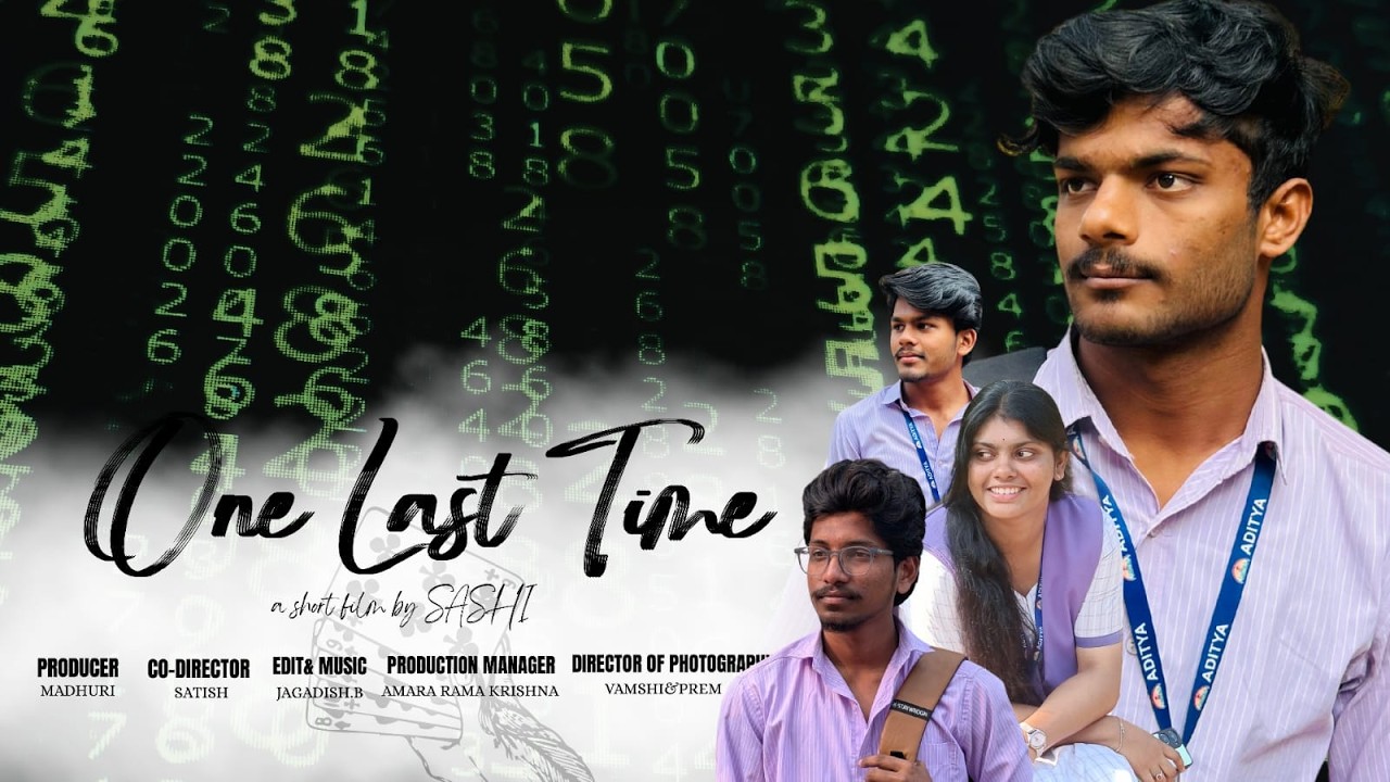 ONE LAST TIME || SHORT FILM || SASHI || GOWTHAM || SAI || PARDHU || MADHURI