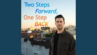 Two Steps Forward, One Step Back