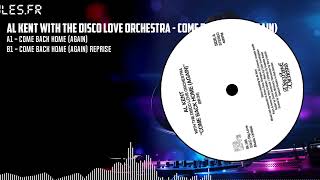 Al Kent with The Disco Love Orchestra - Come Back Home (Again