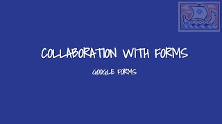Collaboration with Google Forms