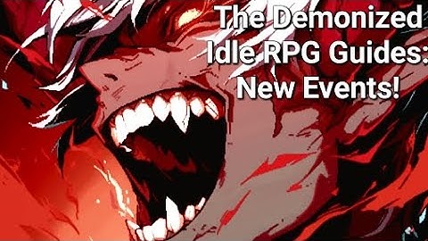 New Events Update!! - The Demonized Idle RPG Guide