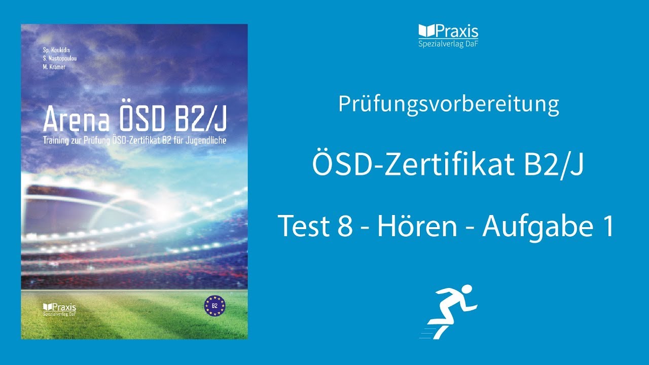 Arena ÖSD Β2/J | Test 8, Hören, Aufgabe 1 | Prüfungsvorbereitung ÖSD-Zertifikat B2 für Jugendliche
