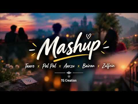Taare x Pal Pal x Aarzu x Bairan x Zulfein 💖 | Romantic Mashup 2026 | Love Vibes × DJ Drop