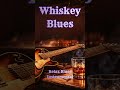 Whiskey Blues-Relaxing Instrumental Blues #blues #whisky blues #instrumental #guitar#relaxing