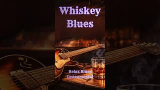 Whiskey Blues-Relaxing Instrumental Blues  #blues #whisky blues #instrumental  #guitar#relaxing