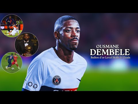 Ousmane Dembélé Ballon D Or Level Skills Goals Assists