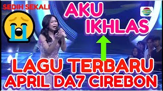 AKU IKHLAS - LAGU TERBARU BUAT APRIL DA-7 CIREBON [ BY ROMI MUSIK1]