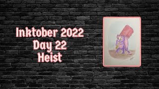 Inktober 2022 - Day 22- Heist