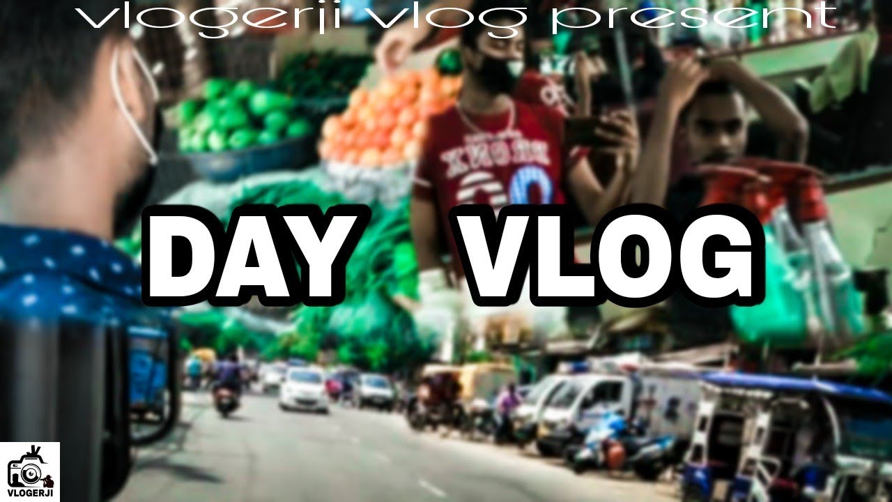 Day vlog | full day vlog | VLOGERJI | Day | Vlog