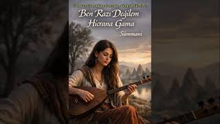 Ben Razı Değilem Hicrana Gama Aşık Sümmani Hq