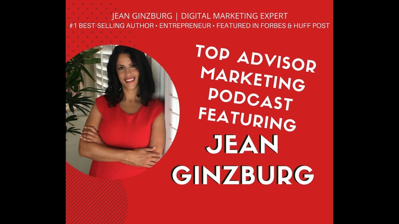 TOP ADVISOR MARKETING PODCAST | FEATURING JEAN GINZBURG