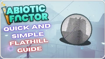 The ULTIMATE Guide to Flathill - Abiotic Factor