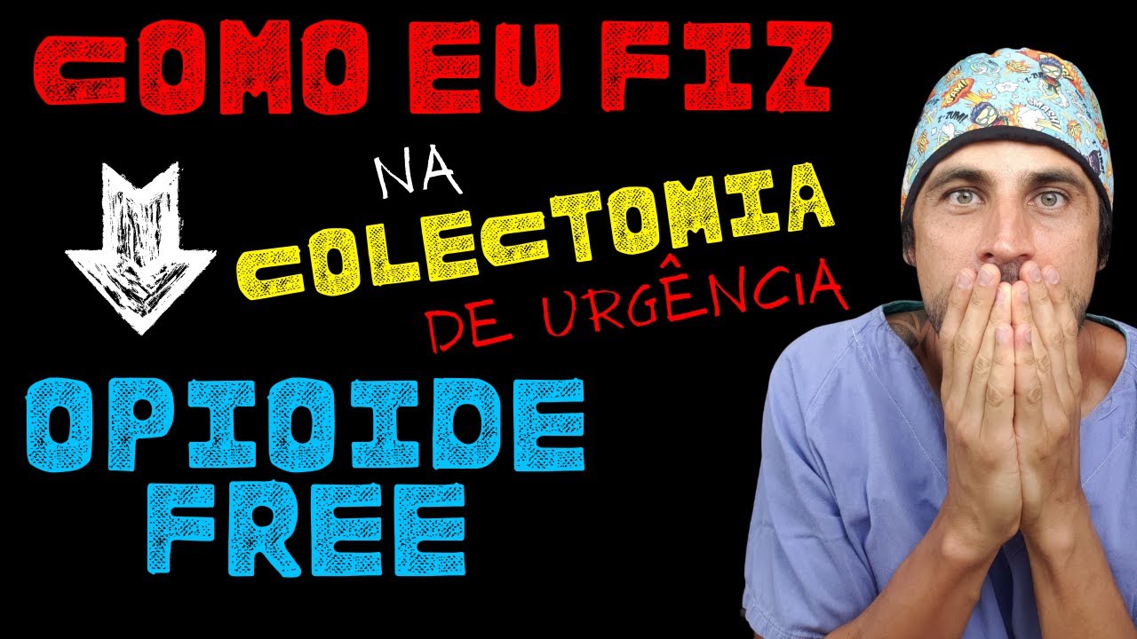 COMO EU FIZ uma ANESTESIA OPIOIDE FREE na COLECTOMIA de URGÊNCIA!